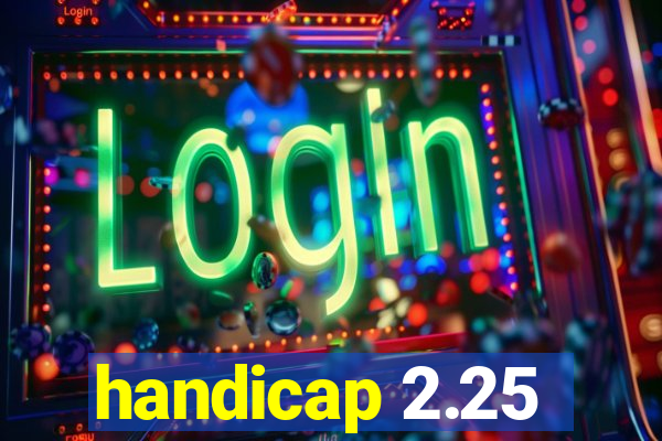 handicap 2.25